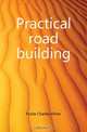 Practical road building, Foote Charles Elmer 
