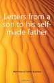 Letters from a son to his self-made father, Merriman Charles Eustace 