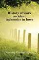 History of work accident indemnity in Iowa, Downey Ezekiel Henry 