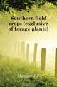 Southern field crops (exclusive of forage plants), Duggar J. F. 