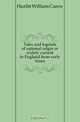 Tales and legends of national origin or widely current in England from early times, William C. Hazlitt 