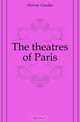 The theatres of Paris, Hervey Charles 