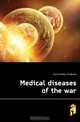 Medical diseases of the war, Hurst Arthur Frederick 