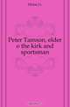 Peter Tamson, elder o the kirk and sportsman, Dickie J. L. 