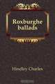 Roxburghe ballads, Hindley Charles 