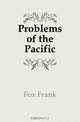 Problems of the Pacific, Fox Frank 