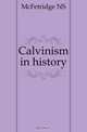 Calvinism in history, McFetridge N. S. 