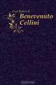 Benevenuto Cellini, Cust Robert H 
