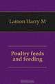 Poultry feeds and feeding, M. Lamon Harry 