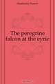 The peregrine falcon at the eyrie, Heatherley Francis 