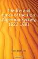 The life and times of the Hon. Algernon Sydney, 1622-1683, Ewald Alex Charles 