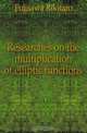 Researches on the multiplication of elliptic functions, Fujisawa Rikitaro 