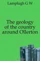 The geology of the country around Ollerton, Lamplugh G W 