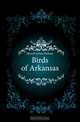 Birds of Arkansas, Howell Arthur Holmes 