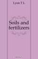 Soils and fertilizers, Lyon T. L. 