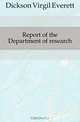 Report of the Department of research, Dickson Virgil Everett 