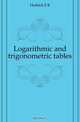 Logarithmic and trigonometric tables, Hedrick E. R. 