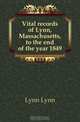Vital records of Lynn, Massachusetts, to the end of the year 1849, Lynn Lynn 