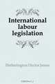 International labour legislation, Hetherington Hector James 