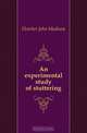 An experimental study of stuttering, Fletcher John Madison 