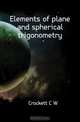 Elements of plane and spherical trigonometry, Crockett C. W. 