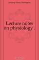 Lecture notes on physiology, Janeway Henry Harrington 