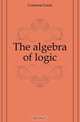 The algebra of logic, Couturat Louis 