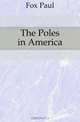 The Poles in America, Fox Paul 