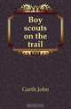 Boy scouts on the trail, Garth John 