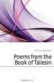 Poems from the Book of Taliesin, Evans John Gwenogvryn 