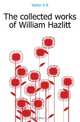 The collected works of William Hazlitt, Waller A. R. 