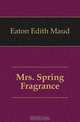 Mrs. Spring Fragrance, Eaton Edith Maud 