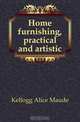 Home furnishing, practical and artistic, Kellogg Alice Maude 