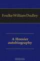 A Hoosier autobiography, Foulke William Dudley 