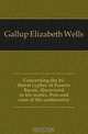 Concerning the bi-literal cypher of Francis Bacon, discovered in his works. Pros and cons of the controversy, Gallup Elizabeth Wells 