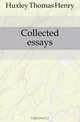 Collected essays, Thomas Henry Huxley 