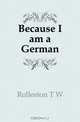 Because I am a German, Rolleston T. W. 