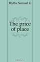 The price of place, Samuel George Blythe 