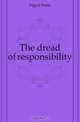 The dread of responsibility, Emile Faguet 