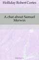 A chat about Samuel Merwin, Holliday Robert Cortes 