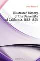 Illustrated history of the University of California, 1868-1895, Jones William Carey 