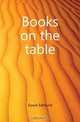 Books on the table, Gosse Edmund 