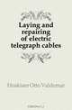 Laying and repairing of electric telegraph cables, Hoskiaer Otto Valdemar 