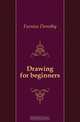 Drawing for beginners, Furniss Dorothy 