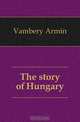 The story of Hungary, Vambery Armin 
