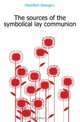 The sources of the symbolical lay communion, George L. Hamilton 