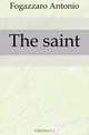 The saint, Fogazzaro Antonio 