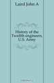 History of the Twelfth engineers, U.S. Army, Laird John A. 