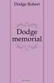 Dodge memorial, Dodge Robert 