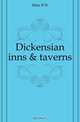 Dickensian inns & taverns, Matz B W 